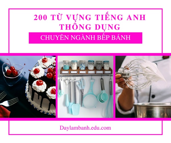 200 từ vựng tiếng anh ngành bếp bánh 