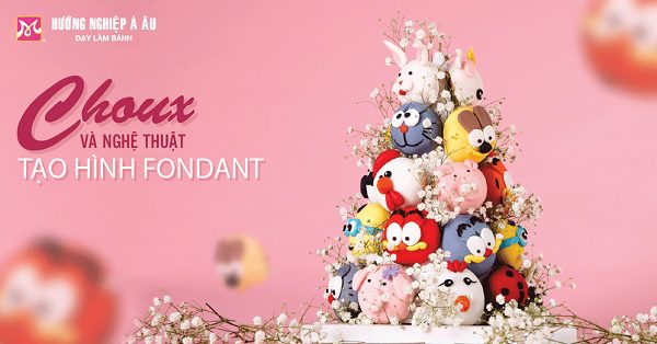 Choux và nghệ thuật Fondant